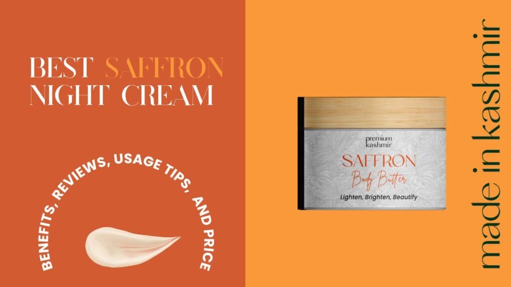 Read more about the article Best Saffron (Zafran) Night Cream in Bangladesh: Benefits, Reviews, Usage Tips, and Price