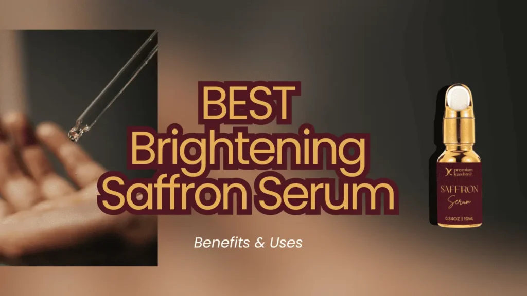 Read more about the article The Best Saffron Brightening Serum: Benefits on Face and How to Use It